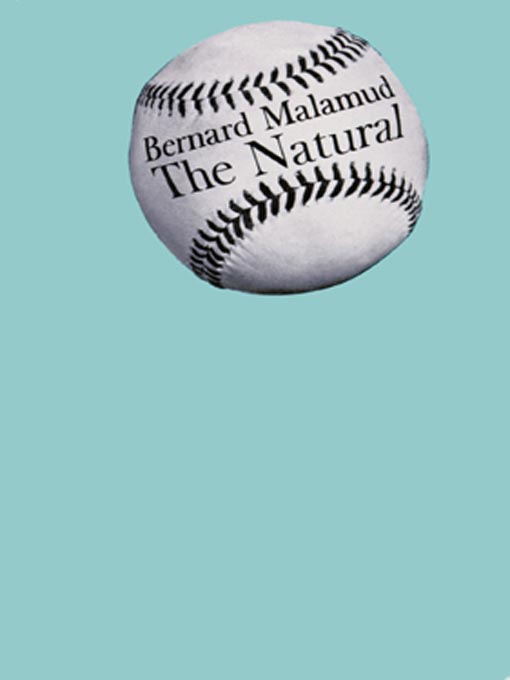 Title details for The Natural by Bernard Malamud - Available